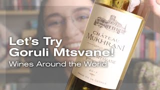 Let's Try Goruli Mtsvane! Wines Around the World