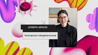 Josefina Araos | Participación intergeneracional | Congreso Jóvenes Futuro 2024