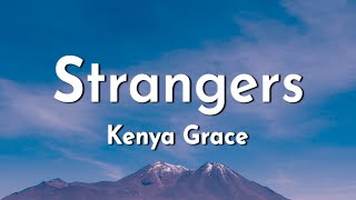 Kenya Grace - Strangers (Lyrics)