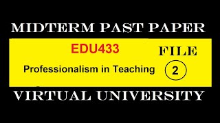 EDU433 MIDTERM FILE 2|PAST PAPER|VIRTUAL UNIVERSITY