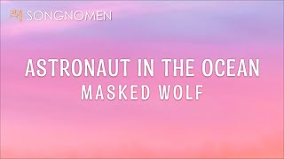 Masked Wolf - Astronaut In The Ocean (Lyrics)