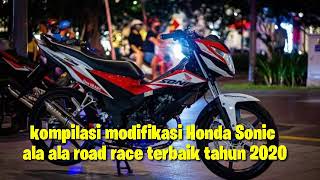 KOMPILASI MODIFIKASI HONDA SONIC TERBAIK TAHUN 2020 GACORRR POKONYA🤘🤘