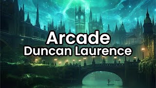 Arcade- Duncan Laurence | Lyrics