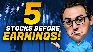 5 Stocks To Buy Before Earnings?