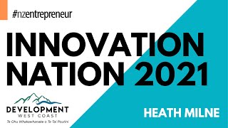 Innovation Nation 2021 Interview - Heath Milne, Development West Coast