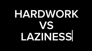 ARE YOU HARDWORK OR LAZY? #hardwork #lazy