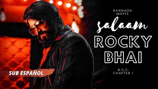 Salaam Rocky Bhai | K.G.F: Chapter1 | Yash [Sub Español/Pronunciación Hindi/Kannada]