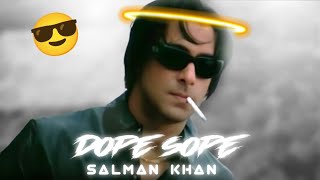 Dope Sope Song Editz - Ft Salman Khan Attitude Status ⚡[ Ps Editz 1m ]