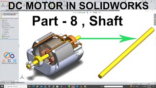 DC Motor In SolidWorks Tutorial  In Hindi/Urdu | Part-8 | Shaft