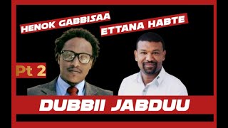 Dr Etana Habte and Dr Henok Gabisa on Jawar Mohammed Part 2 Dubbii Jabduudha