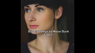 Say Goodbye to Nose Dark Spots! 🧼✨