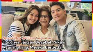 Nenek Boy William Sarankan Cucunya Jangan Gegabah Nikahi Ayu Ting Ting: Mereka Berbeda!.