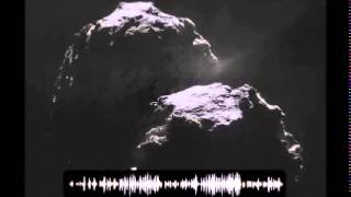 Singing Comet 67P Churyumov Gerasimenko