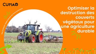 Optimiser la destruction des couverts végétaux pour une agriculture durable