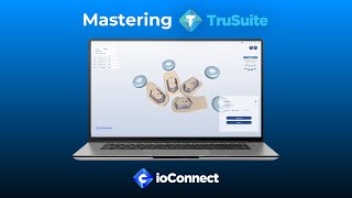 Mastering TruSuite:  ioConnect