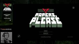 Papers, Please [part 1]