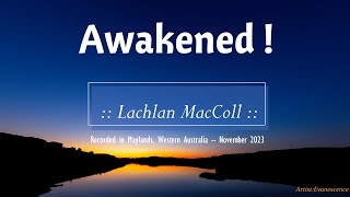 Awakened! This is Lachlan MacColl's story