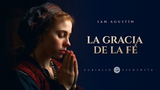 La gracia de la fe | Confesiones de San Agustín | Audiolibro completo