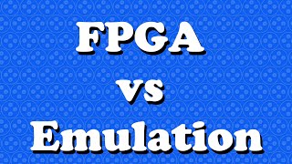 FPGA Vs Emulation