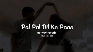 Pal Pal Dil Ke  Paas Slowed Reverb Arijit Singh | Mukesh 220 Insta Trending Lofi Song