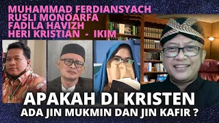 Apakah di Kristen Ada Jin Mukmin & Jin Kafir? | Mun. Ferdianyach, Rusli Monoarfa, Fadila Haviz.