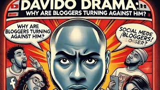 Davido Drama: Why Are Bloggers Turning Against Him?