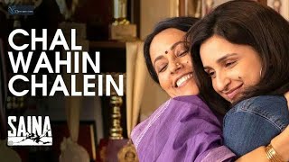 Saina: Chal Wahin Chalein(Lyrical Song) Shreya Ghoshal/Amaal Mallik/Parineeti Chopra/Manoj Muntashir