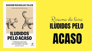 Resumo para investidores #01:   Livro Iludidos pelo Acaso Autor  Nassim Taleb