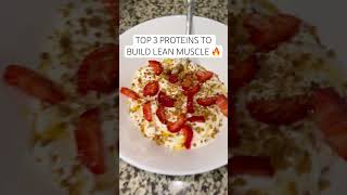 Top 3 proteins to build lean muscle 💪🏽 #gym #protein #leanmuscle #subscribe