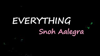 Snoh Aalegra - EVERYTHING (Lyrics)