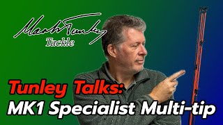 Tunley Talks: MK1 Specialist MultiTip