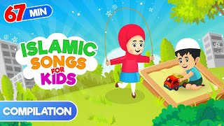 67 Minutes Compilation | Islamic Songs for Kids | Nasheed | Cartoon for Muslim Children