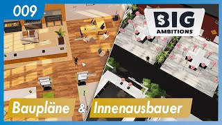 Big Ambitions | 009 | Baupläne & Innenausbauer | German Deutsch | Let's Play | Gameplay