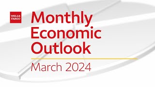 Monthly Economic Outlook – March 2024