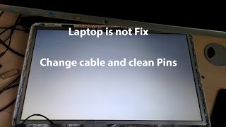 Im not fix Whitescreen laptop is bad (Change Cable and Clean Pins)