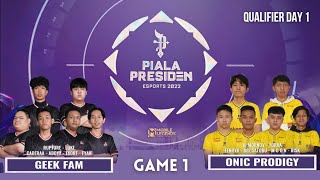 Geek Fam vs Onic Prodigy Game 1 | Piala Presiden 2022 MLBB