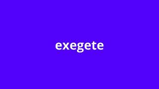 what is the meaning of exegete