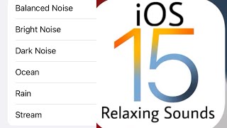 How to listen to Background sounds iOS 15 | Rain,Ocean & Stream sounds