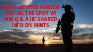 #DOGMAN, GOV'T CRYPTID HUNTER PUT ON THE SPOT W/ A SUB Q & A HE ALSO SHARES INFO ON HUNTS