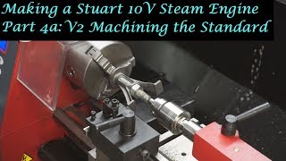 #MT25 Part 4a - Making a Stuart 10V Engine. V2 Machining the Standard. By Andrew Whale.