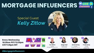 Mortgage Influencers with Special Guest Kelly Zitlow