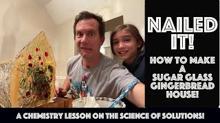 How to make a sugarglass gingerbread house, or barn ;) & also learn about the science of solutions!