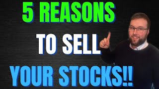 5 Reasons To Sell Your Stocks!! (When Should You Sell Your Stocks/ETFs?) Sell Your Stocks Now??