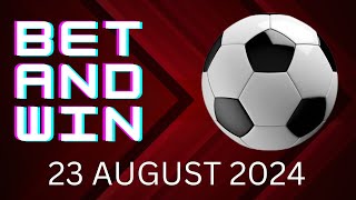 FOOTBALL PREDICTIONS TODAY 23/08/2024 | FRIDAY SOCCER PREDICTIONS | FOOTBALL BETTING TIPS