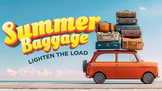 Sunday, June 16, 2024 | Summer Baggage | 10:30 Sanctuary