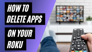 How To Delete Apps on a Roku