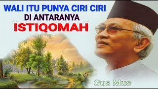 Gus Mus : Ciri Ciri Wali Allah