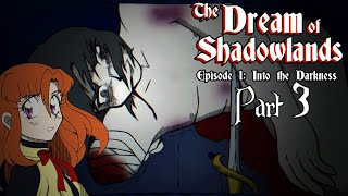 The Dream Of Shadowlands | Ep 1 Part 3 | WE'RE NOT SAFE!