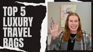 My TOP 5 Luxury Crossbody Bags For Travel of 2023