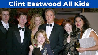 Clint Eastwood Children - Who Are They? Meet the Eastwood Family. Clint Eastwood All Kids